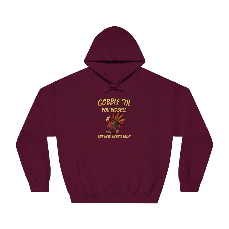 Gobble Till You Wobble - Unisex DryBlend® Hooded Sweatshirt Hoodie with Drawcord Adjustable Secure Gobble Till You Wobble - Unisex DryBlend® Hooded Sweatshirt Hoodie with Drawcord Adjustable Secure