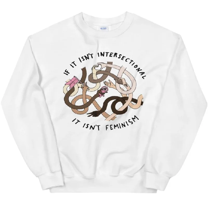 If It Isn't Intersectional It Isn't Feminism -- Sweatshirt Hoodie with Belted Waist Structured Tailored If It Isn't Intersectional It Isn't Feminism -- Sweatshirt Hoodie with Belted Waist Structured Tailored