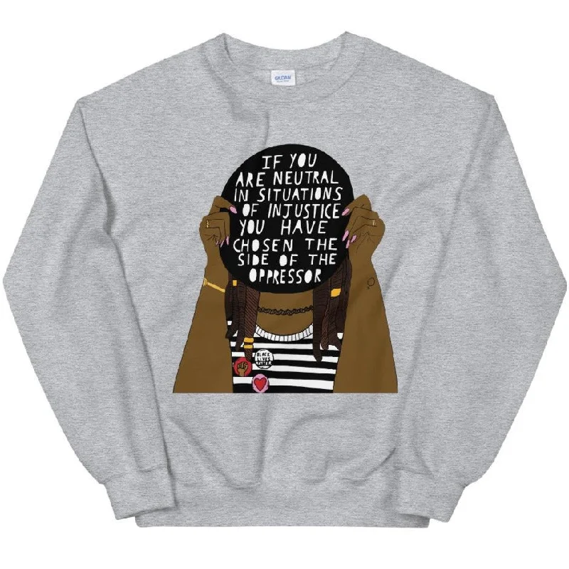 If You Are Neutral In Situations Of Injustice... -- Sweatshirt Hoodie with Cuffed Sleeves Snug Secure If You Are Neutral In Situations Of Injustice... -- Sweatshirt Hoodie with Cuffed Sleeves Snug Secure